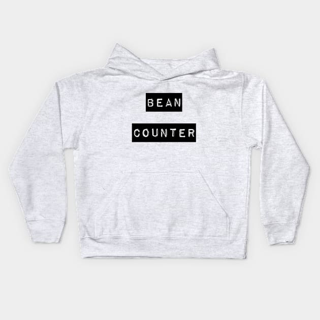 Accountant Bean Counter Kids Hoodie by coloringiship